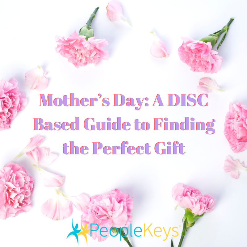 Mother’s Day: A DISC Based Guide to Finding the Perfect Gift