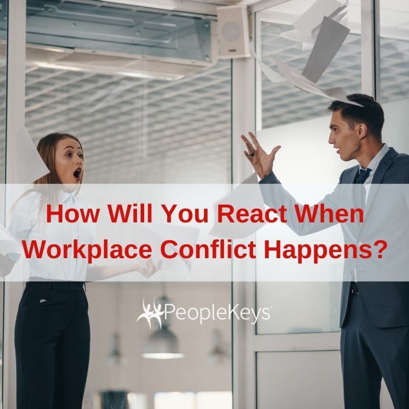 How will you react when workplace conflict happens?