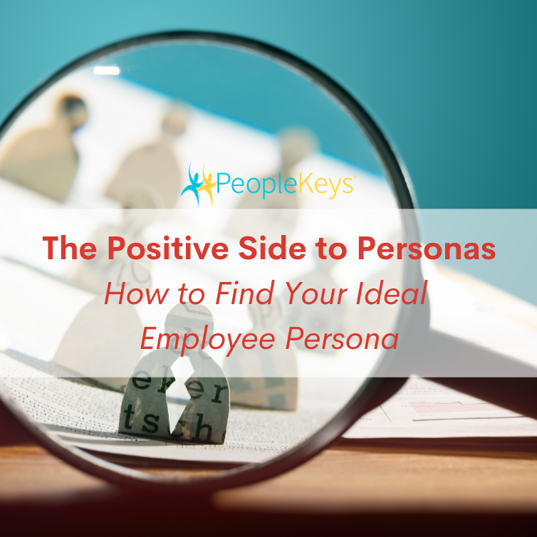 The Positive Side to Personas - How to Find Your Ideal Employee Persona