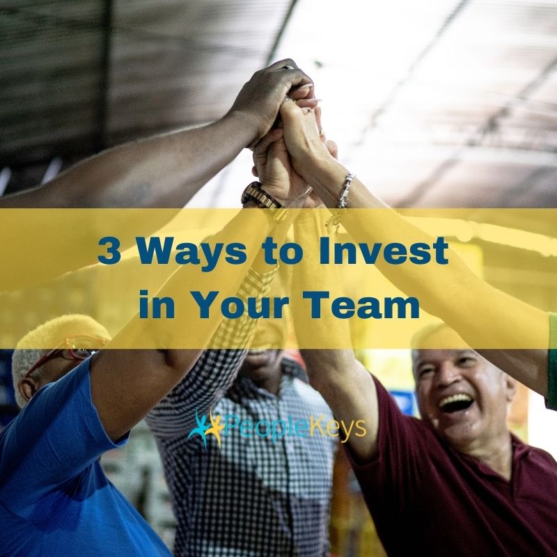 three ways to invest in your team