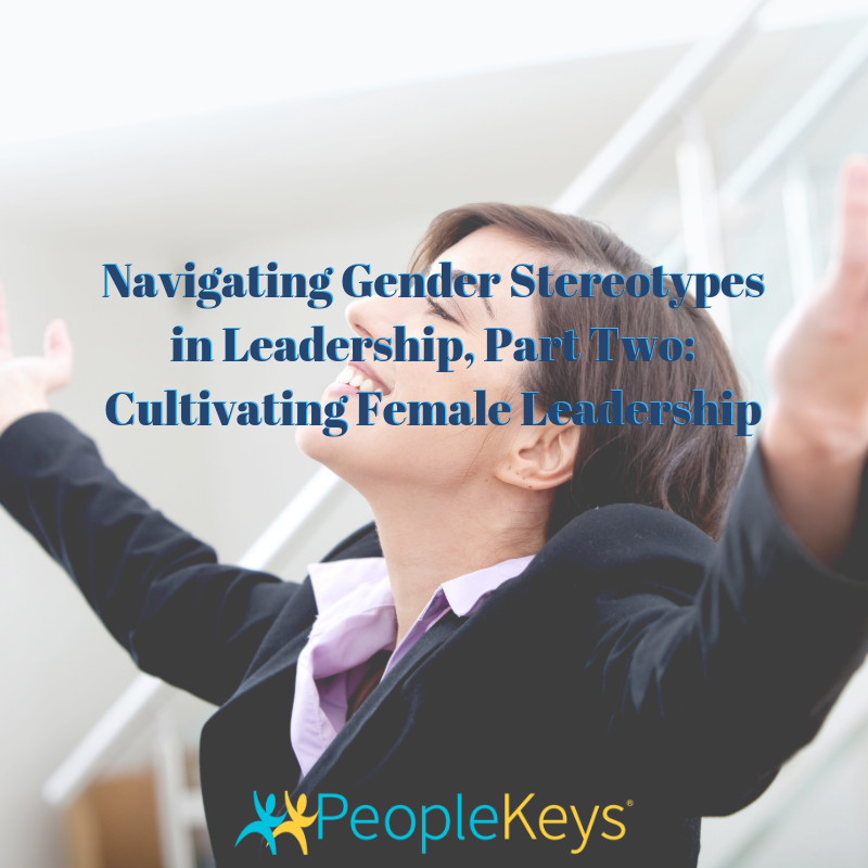 Navigating Gender Stereotypes in Leadership, Part Two_ Cultivating Female Leadership