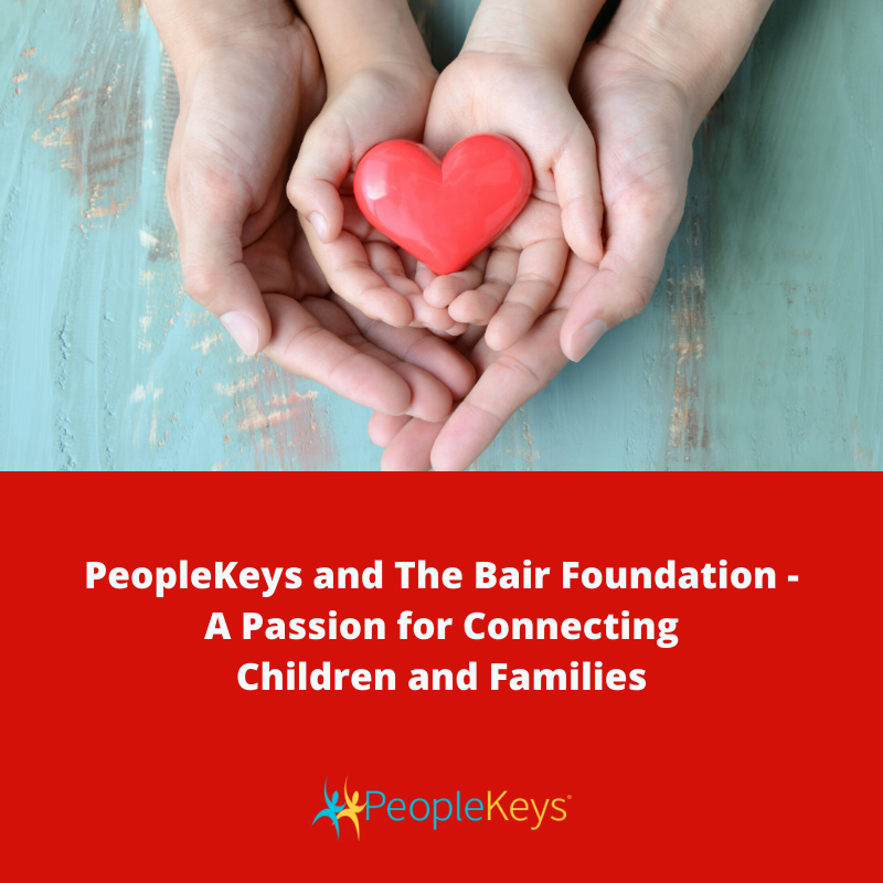 PeopleKeys and the Bair Foundation - A Passion for Connecting Children and Families