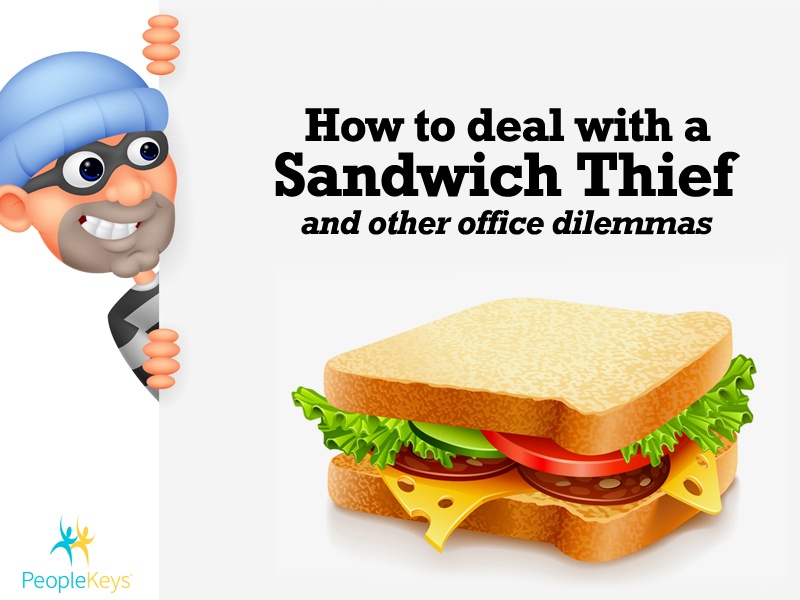 How to Deal with a Sandwich Thief and Other Office Dilemmas