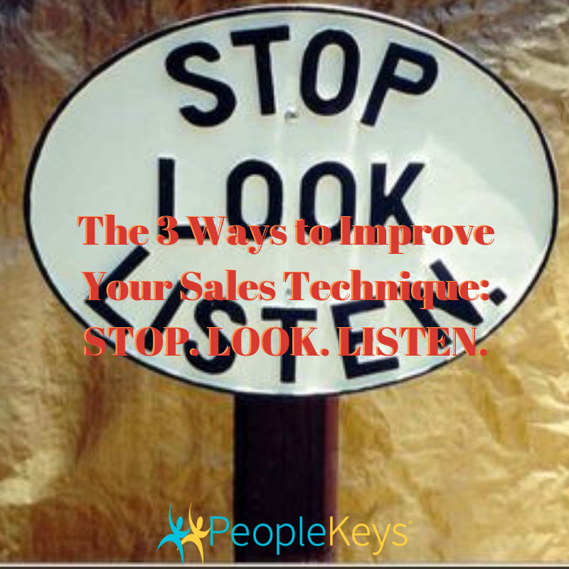 The 3 Ways to Improve Your Sales Technique_ STOP. LOOK. LISTEN.