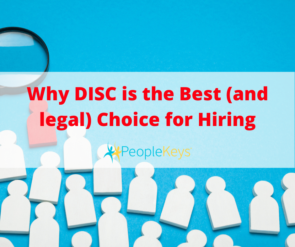 Why DISC is the best (and legal) choice for hiring